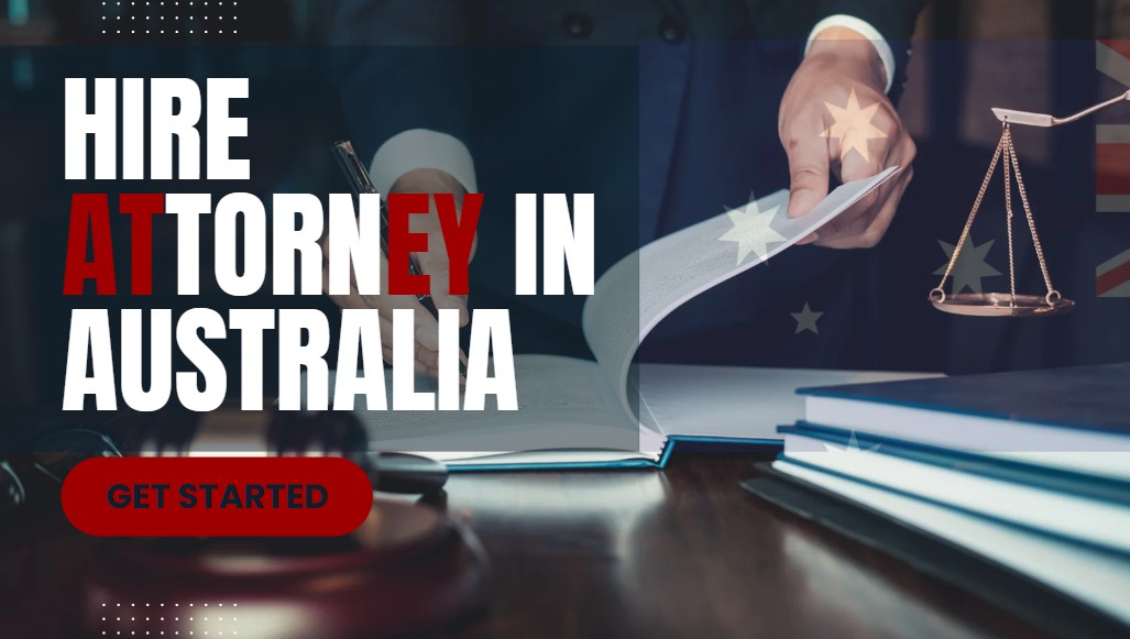 Hire a Immigrants Attorney in Australia